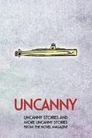 Uncanny: Uncanny Stories and More Uncanny Stories from the Novel Magazine 1