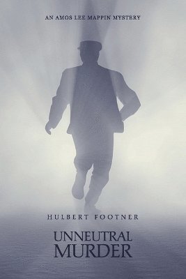 Hulbert Footner - Unneutral Murder (an Amos Lee Mappin mystery), Häftad