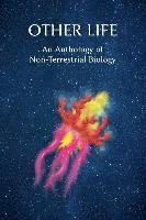 bokomslag Other Life: An Anthology of Non-Terrestrial Biology