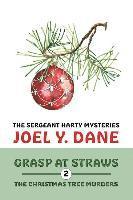 Joel y. Dane, Joel y Dane - The Sergeant Harty Mysteries, Volume 2: Grasp at Straws / The Christmas Tree Murders, Häftad