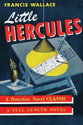 bokomslag Little Hercules: (A Golden-Age Mystery Reprint)