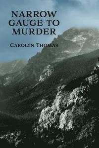 bokomslag Narrow Gauge to Murder: (A Golden-Age Mystery Reprint)