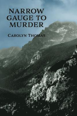 Narrow Gauge to Murder: (A Golden-Age Mystery Reprint) 1