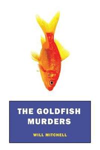 bokomslag The Goldfish Murders: (A Golden-Age Mystery Reprint)