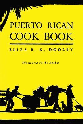 Puerto Rican Cook Book: (Cooklore Reprint) 1