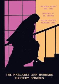 bokomslag The Margaret Ann Hubbard Mystery Omnibus