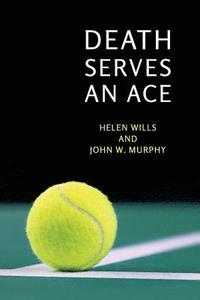 bokomslag Death Serves an Ace: (A Golden-Age Mystery Reprint)