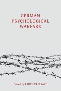 bokomslag German Psychological Warfare: (WW2 Classic, Reprint Edition)