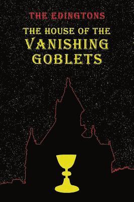 bokomslag The House of the Vanishing Goblets: (A Golden-Age Mystery Reprint)