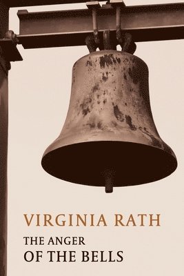 Virginia Rath - Anger of the Bells, Häftad