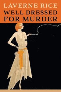bokomslag Well Dressed for Murder: (Golden-Age Mystery Reprint)
