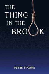 bokomslag The Thing in the Brook: (Golden-Age Mystery Reprint)