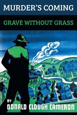 Donald Clough Cameron, Clough Cameron, Donald - Murder's Coming / Grave Without Grass, Häftad