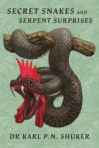 bokomslag Secret Snakes and Serpent Surprises