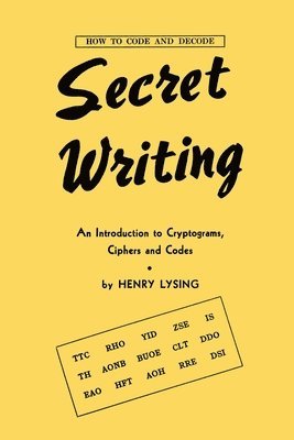 bokomslag Secret Writing: An Introduction to Cryptograms, Ciphers and Codes