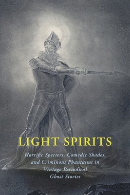 Laurence Oliphant, Robert Barr, Chad Arment - Light Spirits, Häftad