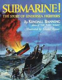 bokomslag Submarine! The Story of Undersea Fighters