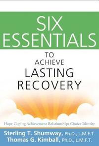 bokomslag Six Essentials to Achieve Lasting Recovery