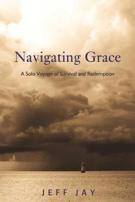 Jeff Jay - Navigating Grace, Häftad