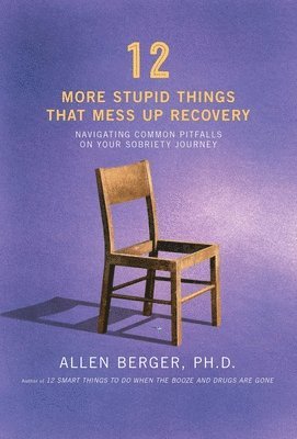Allen Berger - 12 More Stupid Things That Mess Up Recovery, Häftad