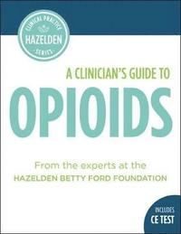 bokomslag A Clinician's Guide to Opioids
