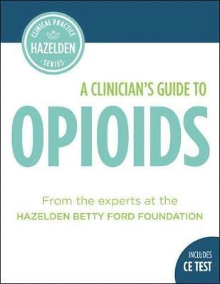 A Clinician's Guide to Opioids 1