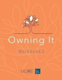 bokomslag My Ongoing Recovery Experience (MORE): Owning It: Workbook 2