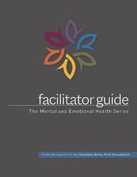 bokomslag Mental and Emotional Health Facilitator Guide