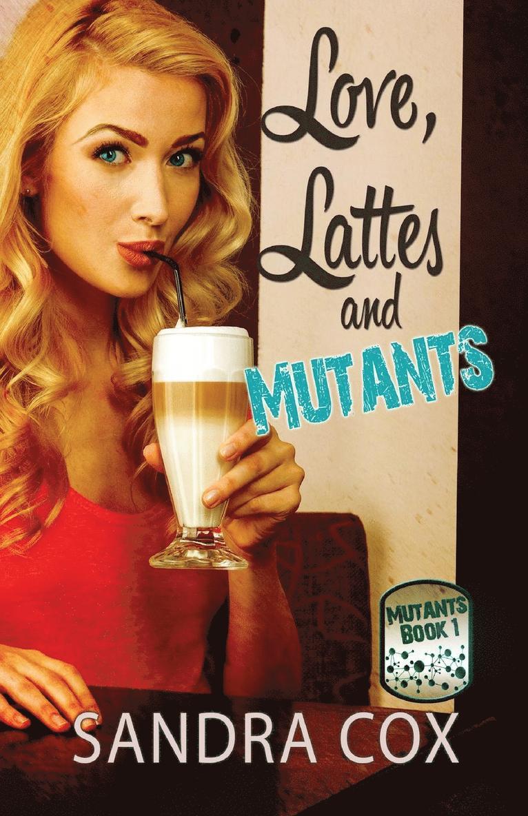 Love, Lattes and Mutants 1