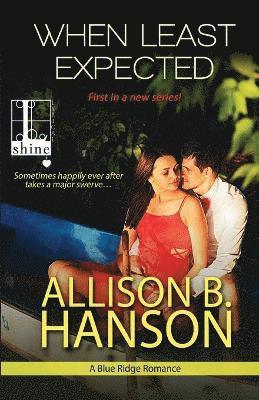 Allison B Hanson, Allison B. Hanson - When Least Expected, Häftad