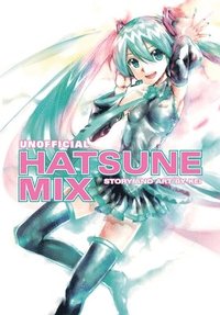 bokomslag Hatsune Miku: Unofficial Hatsune Mix