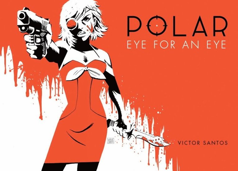 Victor Santos - Polar Volume 2 Eye for an Eye, Inbunden