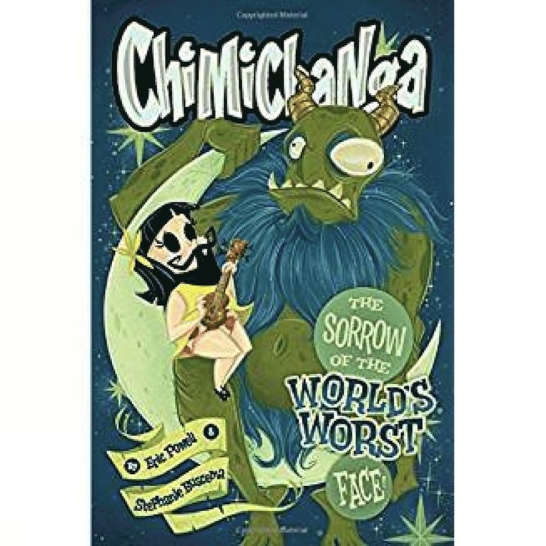 Eric Powell - Chimichanga: Sorrow Of The World's Worst Face, Inbunden