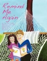 Remind Me Again: Navigating Through the Loss of a Loved One