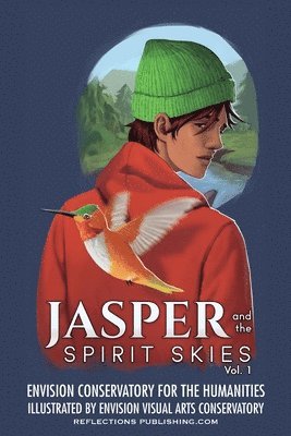 Envision Conserv Humanities, Envision Conserv. Humanities,, Envision Conserv. Humanities - Jasper and the Spirit Skies - Volume 1, Häftad