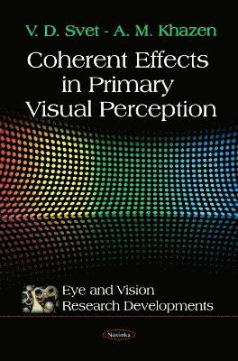 Coherent Effects in Primary Visual Perception 1