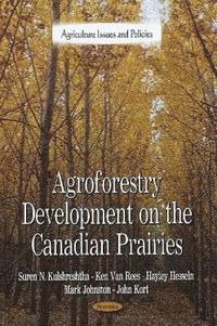 bokomslag Agroforestry Development on the Canadian Prairies