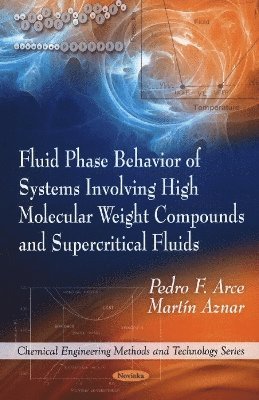 bokomslag Fluid Phase Behavior of Systems Involving High Molecular Weight Compounds & Supercritical Fluids