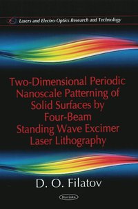 bokomslag Two-Dimensional Periodic Nanoscale Patterning of Solid Surfaces by Four-Beam Standing Wave Excimer Laser Lithography