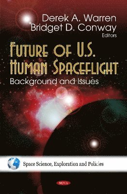bokomslag Future of U.S. Human Spaceflight