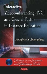 bokomslag Interactive Videoconferencing (IVC) as a Crucial Factor in Distance Education