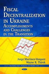 bokomslag Fiscal Decentralization in Ukraine