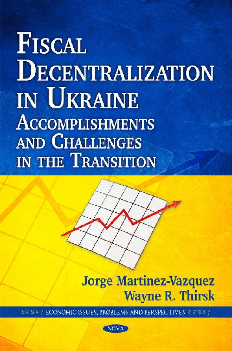 Jorge Martinez-Vazquez, Wayne R Thirsk - Fiscal Decentralization in Ukraine, Inbunden
