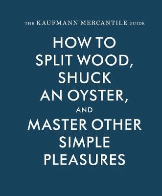 Alexandria Redgrave, Sebastian Kaufmann, Jessica Hunley - Kaufmann Mercantile Guide, Inbunden