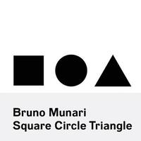 bokomslag Bruno Munari: Square, Circle, Triangle
