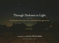bokomslag Through darkness to light - photographs along the underground railroad