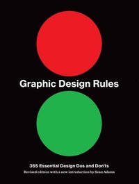 bokomslag Graphic Design Rules: 365 Essential Design DOS and Don'ts