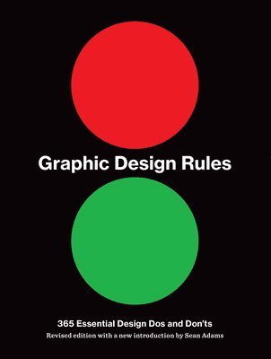 bokomslag Graphic Design Rules: 365 Essential Design DOS and Don'ts