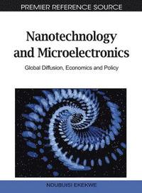 bokomslag Nanotechnology and Microelectronics: Global Diffusion, Economics and Policy