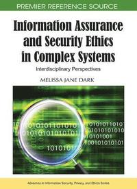 bokomslag Information Assurance and Security Ethics in Complex Systems